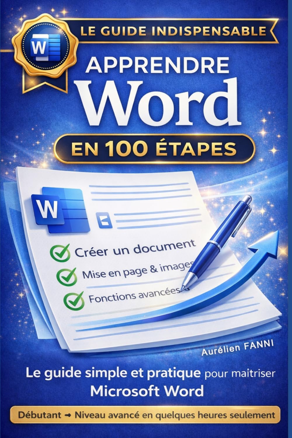 Apprendre Word en 100 étapes: De débutant à confirmé