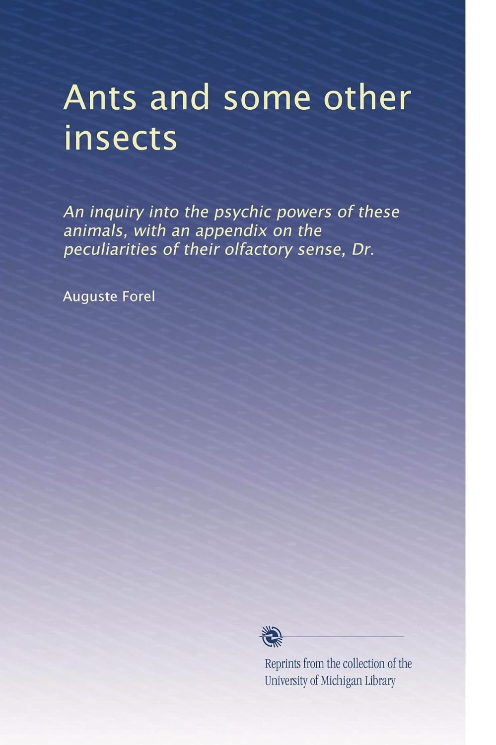 Psychic Insects Ants and some other insects: An inquiry into the psychic powers of ...
