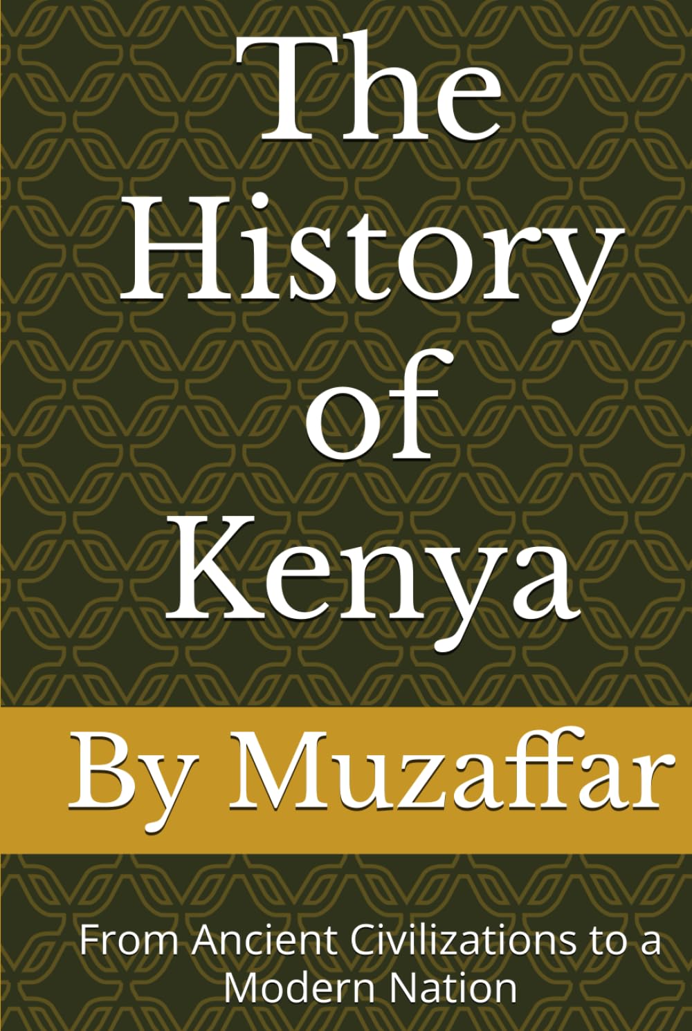 The History of Kenya: From Ancient Civilizations to a Modern Nation (history books)