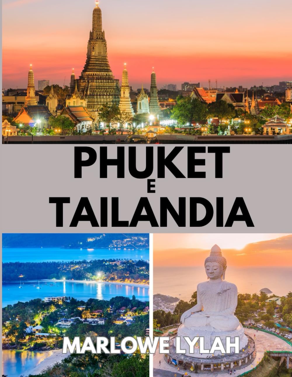 PHUKET E TAILANDIA GUIDA DI VIAGGIO 2026: Il periodo migliore per visitare, i posti migliori da esplorare e tutto ciò che devi sapere prima di partire