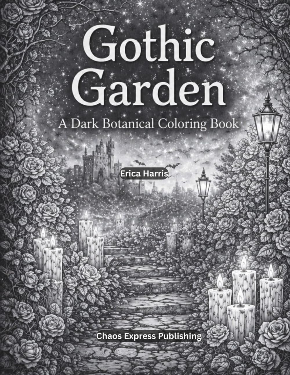 Gothic Garden: A Dark Botanical Coloring Book