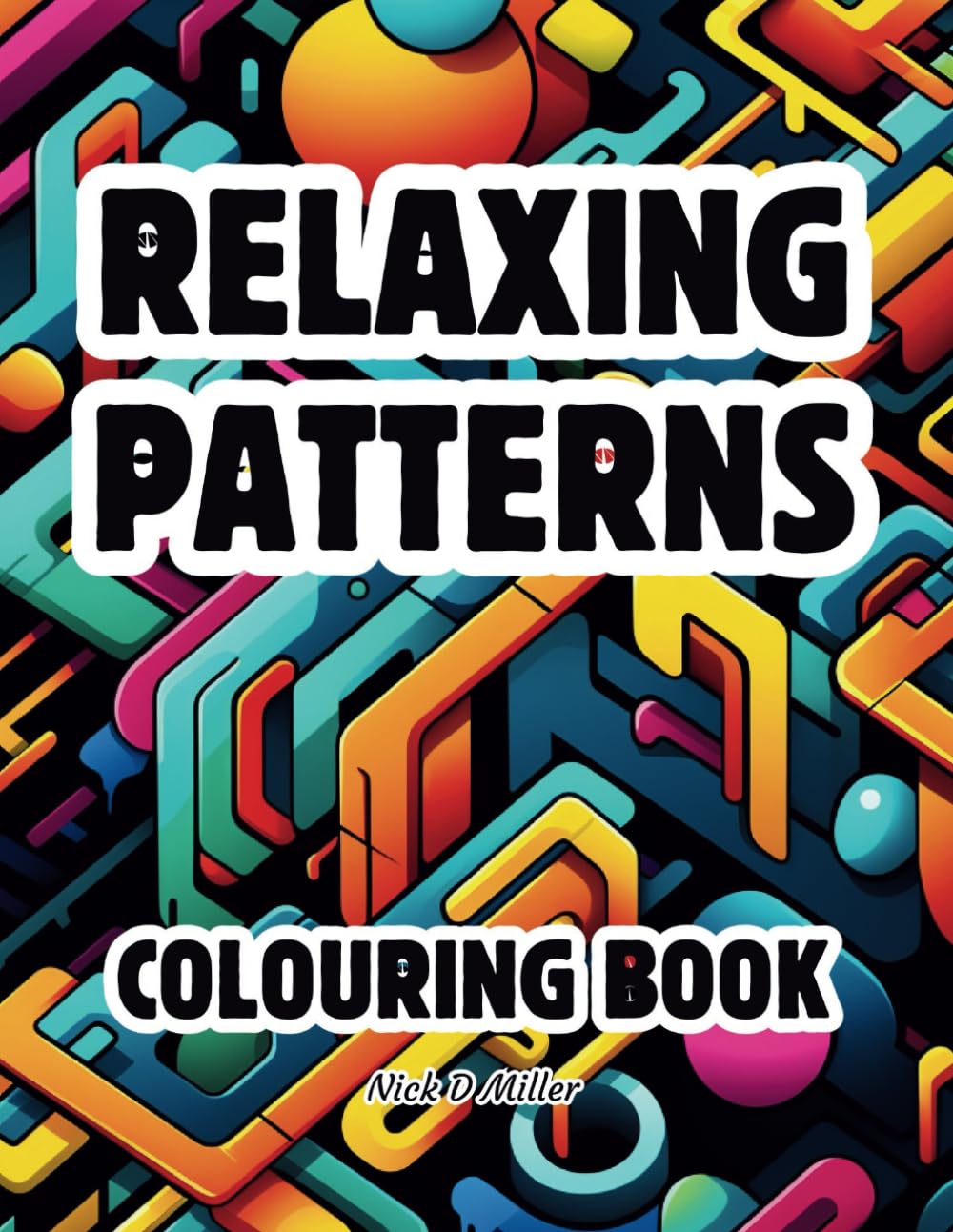 Relaxing Patterns Colouring Book for Adults and Teens: Simple Geometric Designs for Satisfying, Mindful Colouring and Stress Relief (Geometric Calm: ... Patterns for Mindfulness and Relaxation)