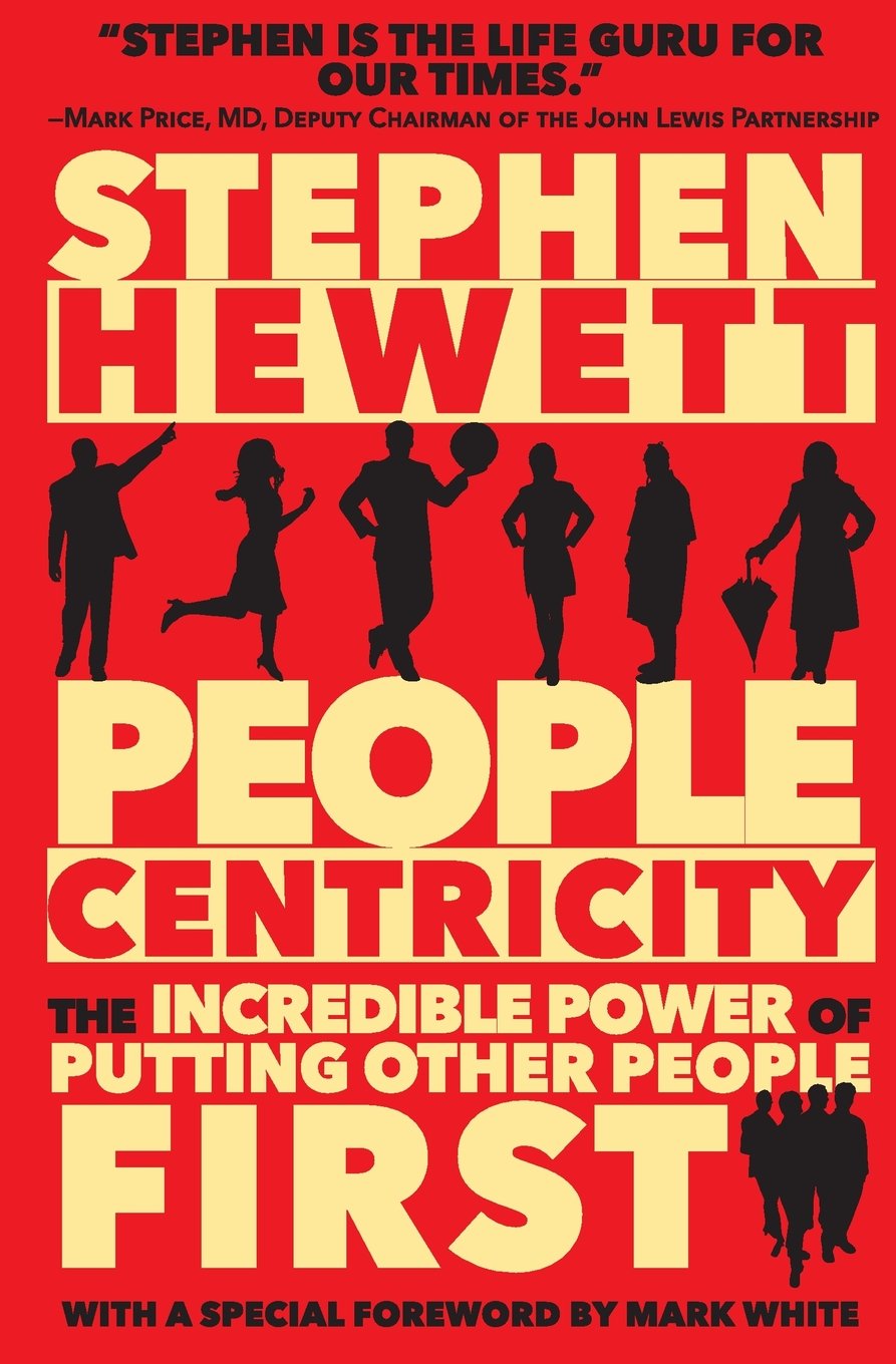 People Centricity: The Incredible Power of Putting Other People First