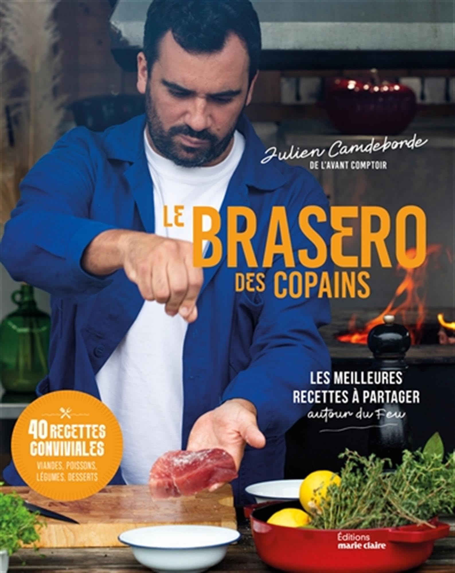 Le brasero des copains: Les meilleures recettes à partager autour du feu