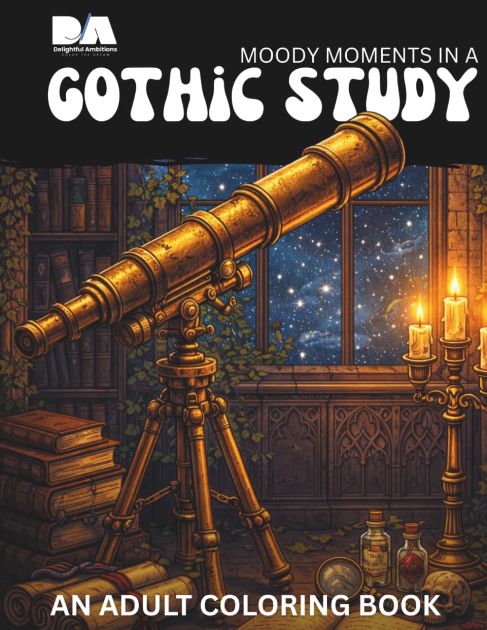 Moody Moments in a Gothic Study: An Adult Coloring Book (Enchanted Spaces: Buildings and Nature Coloring Books)