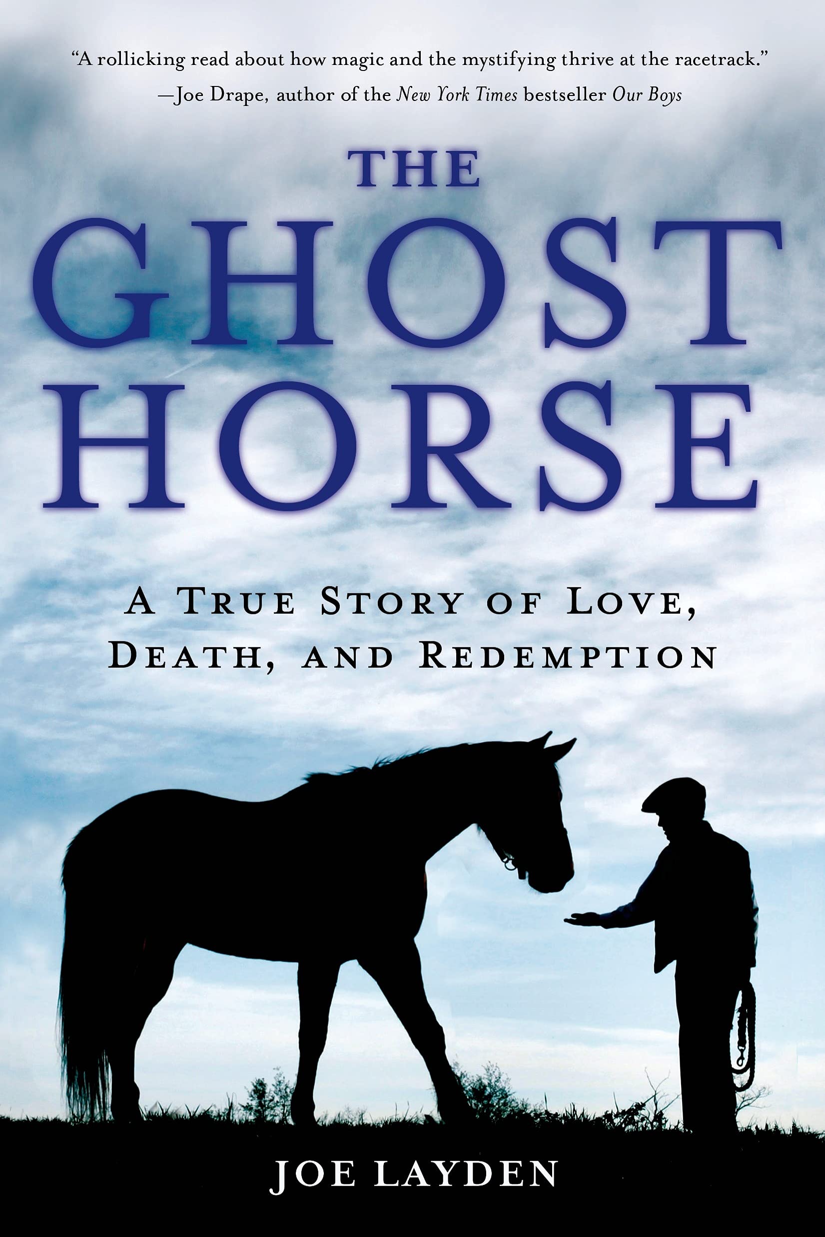 Ghost Horse, The: A True Story of Love, Death, and Redemption