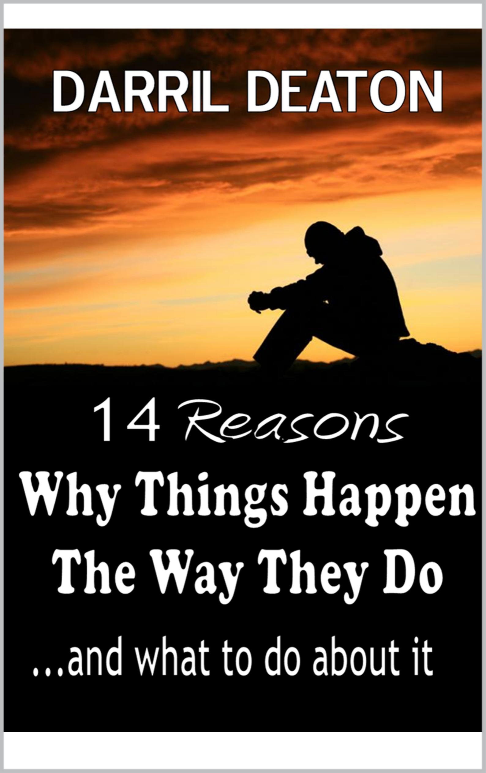 14 Reasons Why Things Happen the Way They Do: and what to do about it