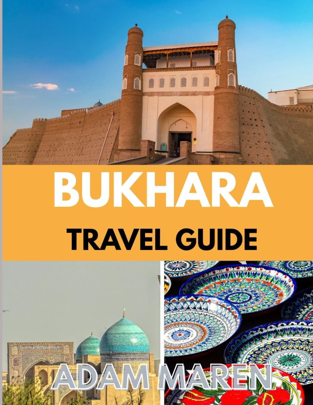 BUKHARA TRAVEL GUIDE 2026: The Best Time to Visit, Top Places to Explore, and Everything You Need to Know Before You Go
