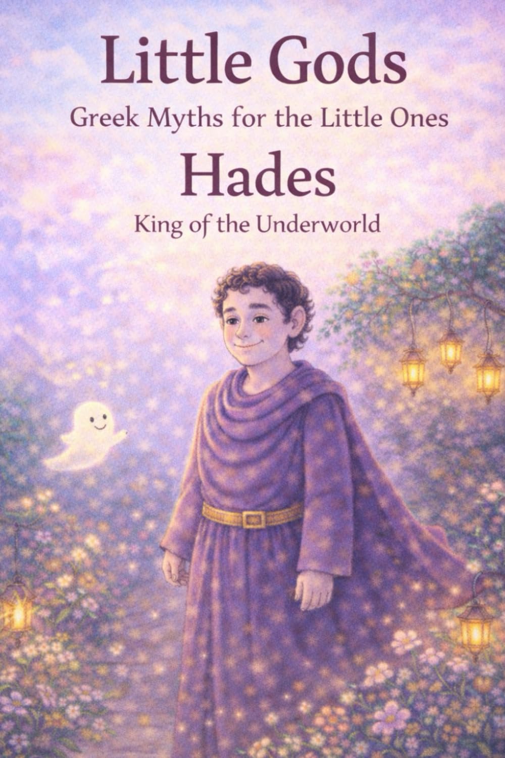 Little Gods: Hades - King of the Underworld (A Greek Mythology Book for Ages 0–5) (Little Gods: Greek Mythology Books for Ages 0–5)