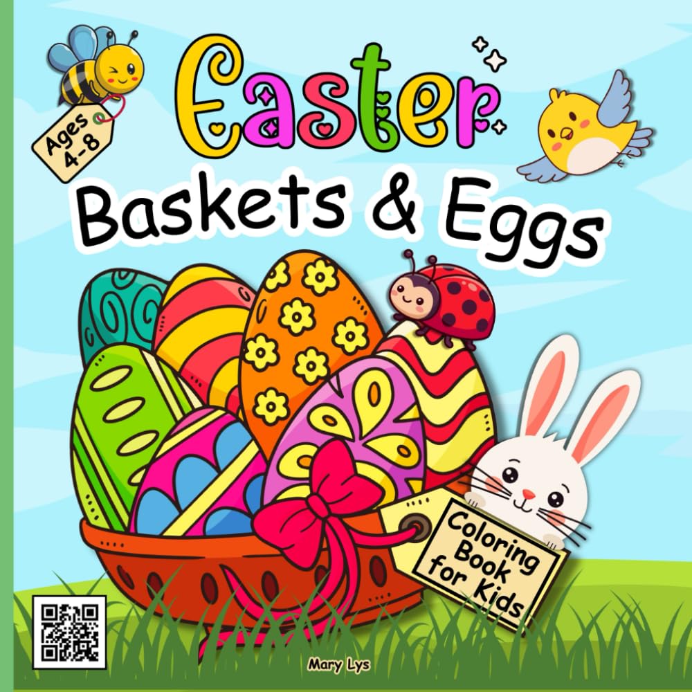 EASTER BASKETS & EGGS COLORING BOOK FOR KIDS AGES 4-8: 45 Bold & Easy Easter Basket Scenes with Decorated Eggs, Spring Patterns, Flowers and Cute ... Fun (Happy Spring & Easter Collection)