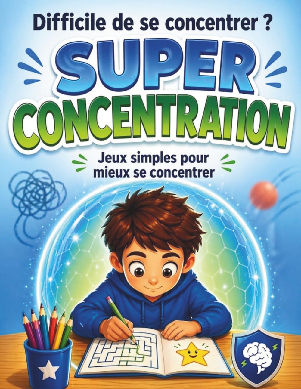 Aider votre enfant TDAH à se concentrer, Jeux simples pour apaiser l’esprit et renforcer l’attention (6–8 ans): Une approche douce et efficace avec ... l’agitation et développer l’autocontrôle