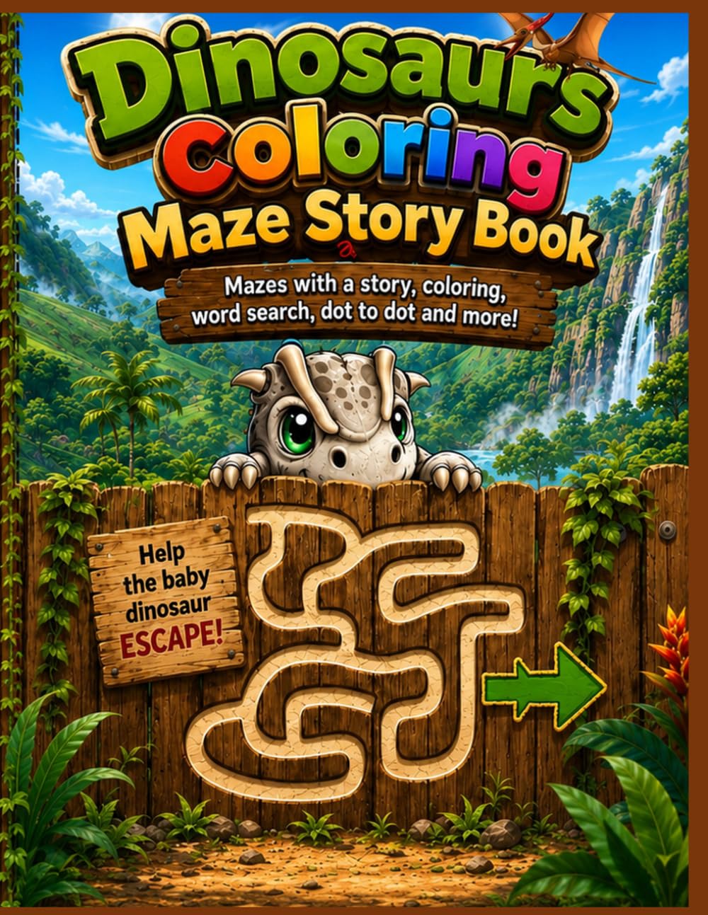 Dinosaurs Coloring Maze Story Book:: Mazes with a Story, Coloring, Word Search, Dot to Dot and more!