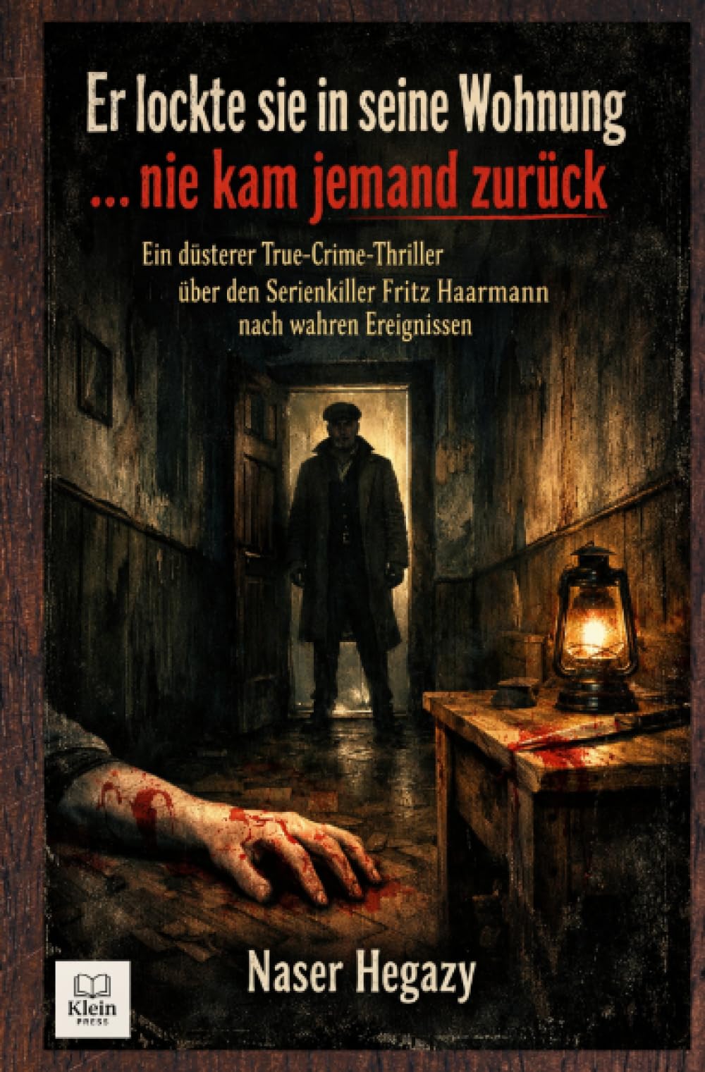 Er lockte sie in seine Wohnung … nie kam jemand zurück: Ein düsterer True-Crime-Thriller über den Serienkiller Fritz Haarmann nach wahren Ereignissen