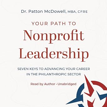 Your Path to Nonprofit Leadership Audiobook by Dr. Patton McDowell episode artwork