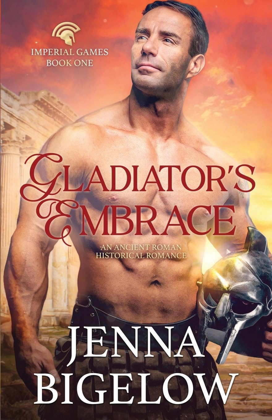 Gladiator's Embrace: An Ancient Roman Historical Romance: 1 (Imperial Games)