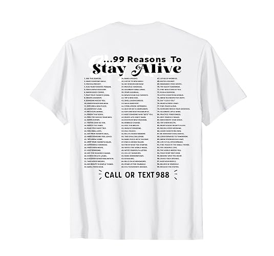List of 99 Reasons to Stay Alive - Mental Health Awareness T-Shirt