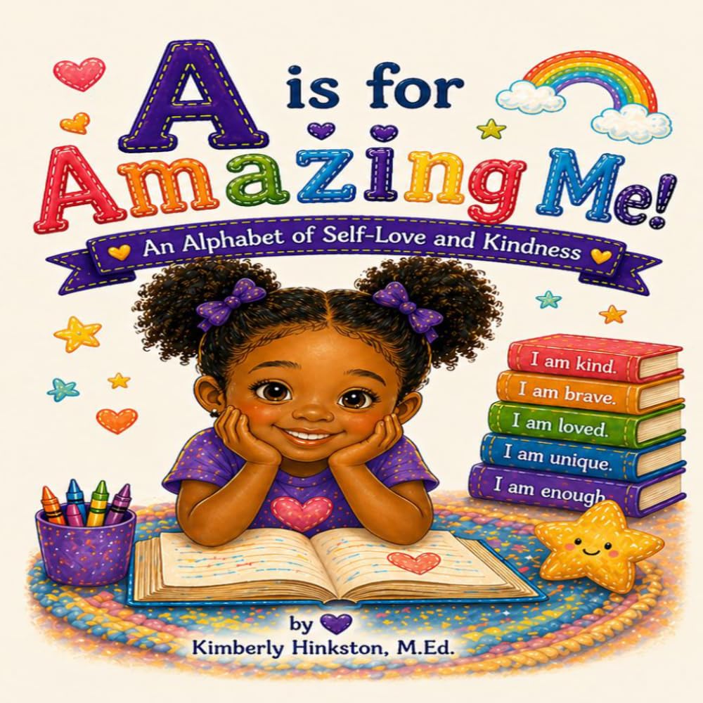 A is for Amazing Me!: An Alphabet of Self-Love and Kindness