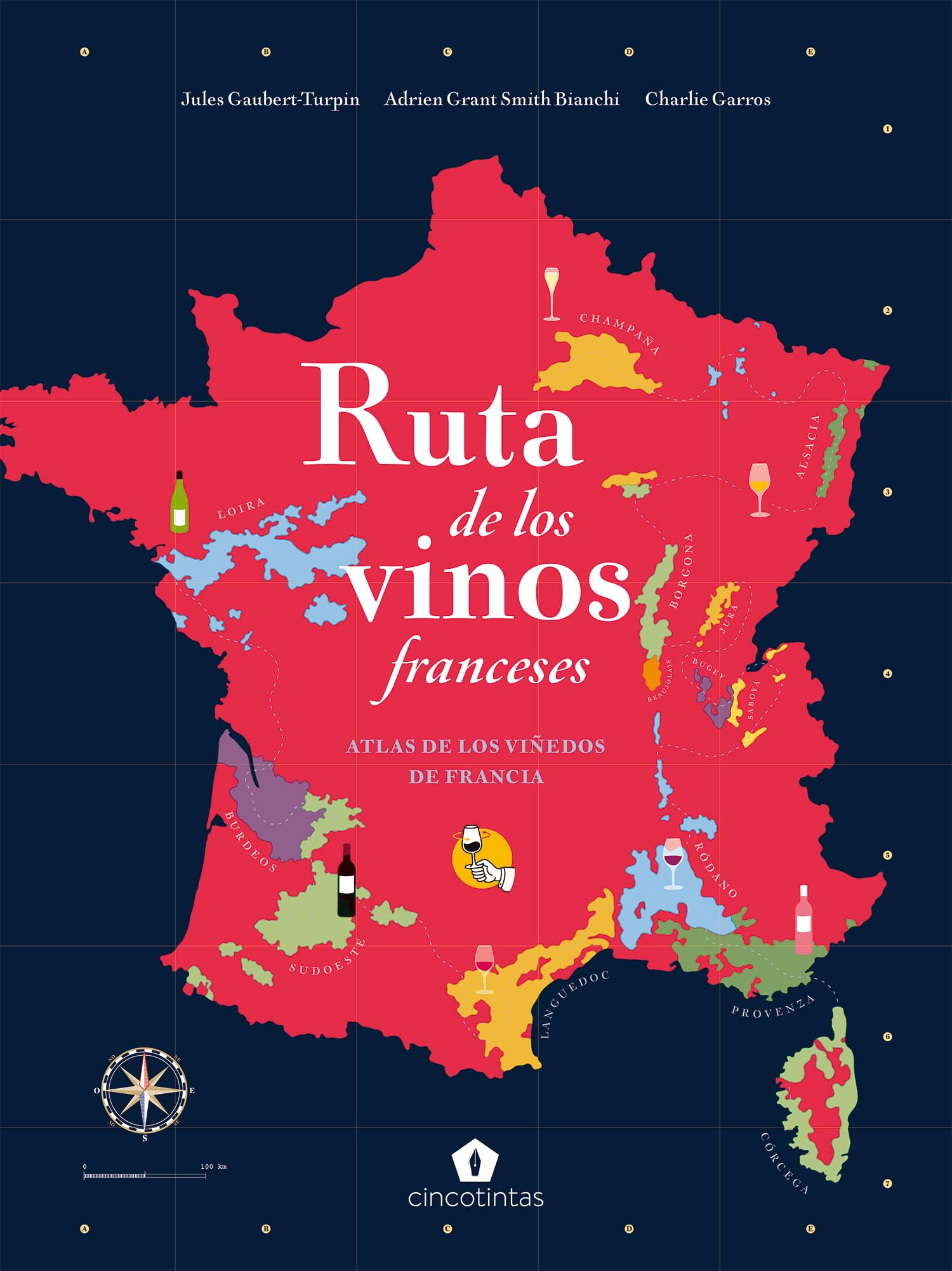 Ruta de los vinos franceses: Atlas de los viñedos de Francia (BEBIDAS)