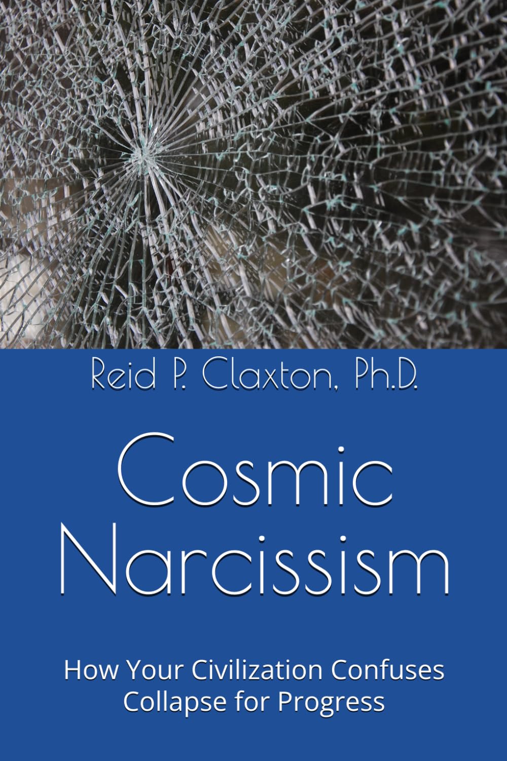 Cosmic Narcissism: How Your Civilization Confuses Collapse for Progress