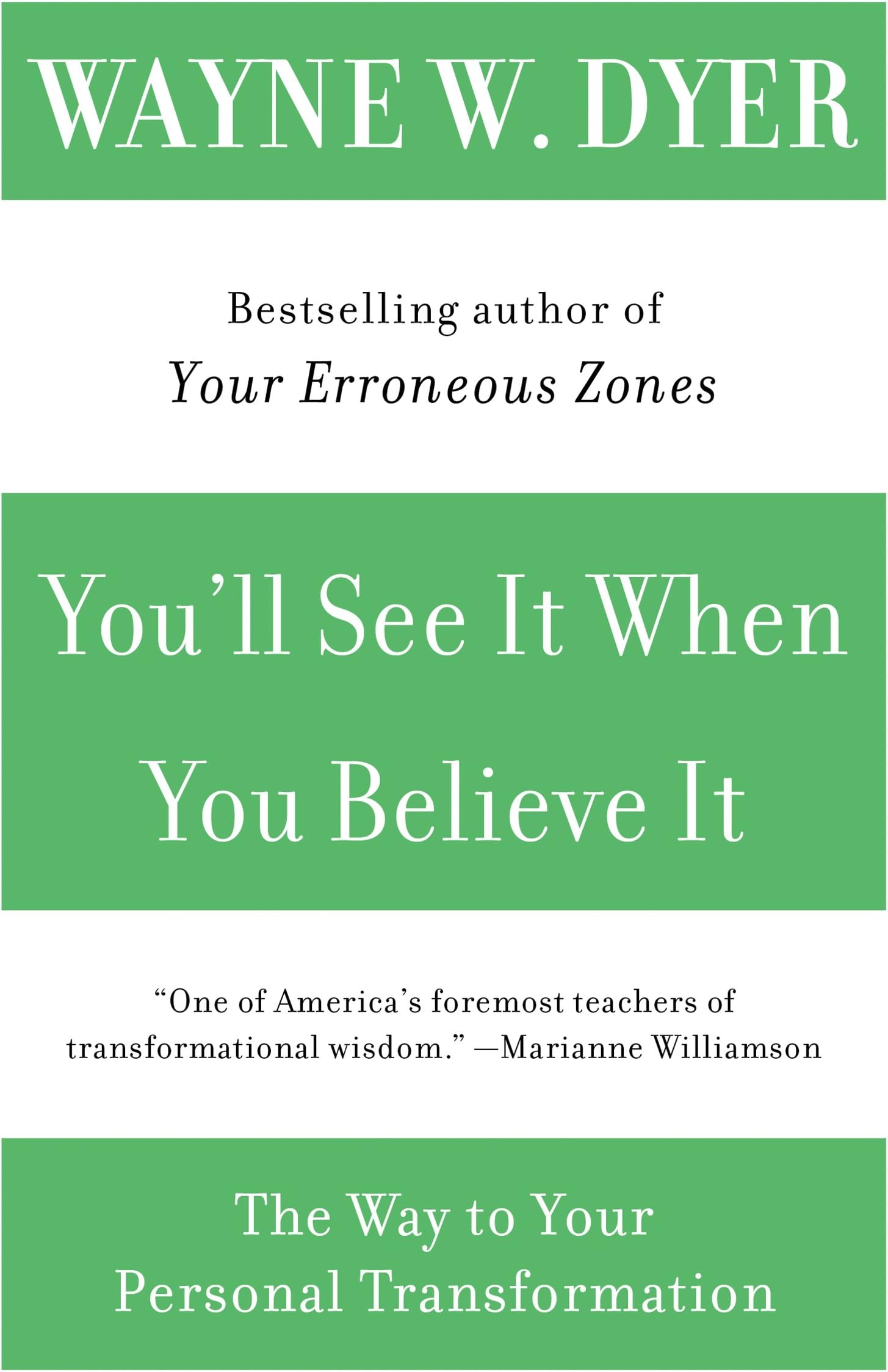 You'll See It When You Believe It: The Way to Your Personal Transformation