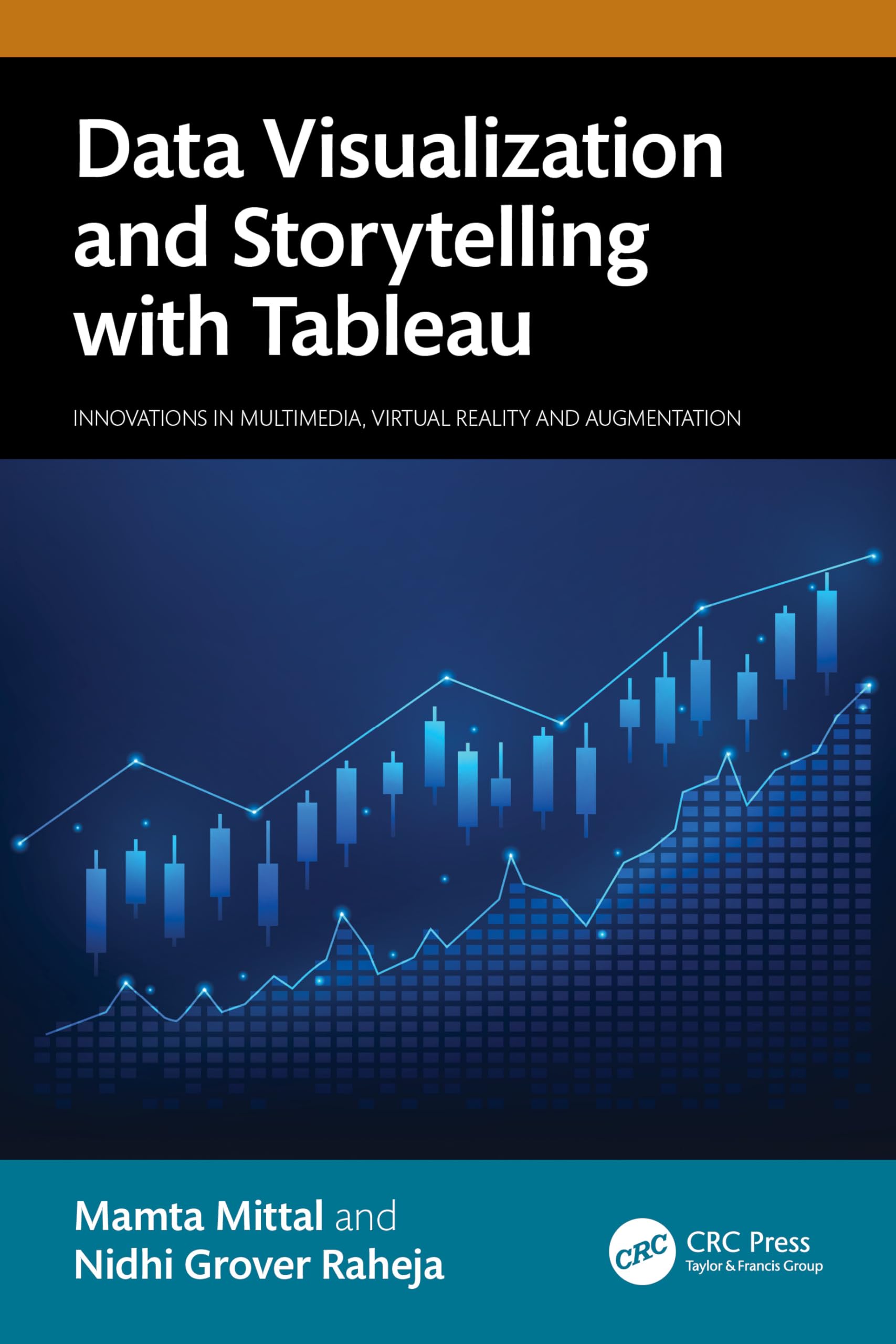 Data Visualization and Storytelling with Tableau (Innovations in Multimedia, Virtual Reality and Augmentation)