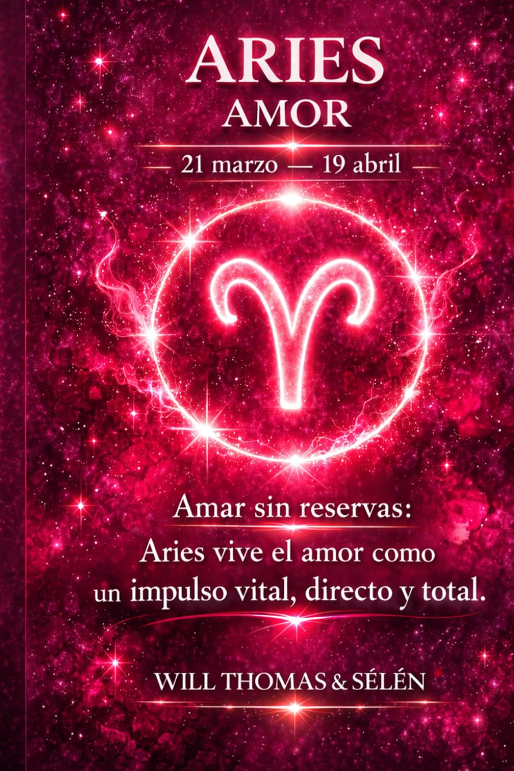 ARIES AMOR: PATRONES EMOCIONALES, APEGO, DESEOS, CONFLICTOS Y ELECCIONES RELACIONALES DE ARIES