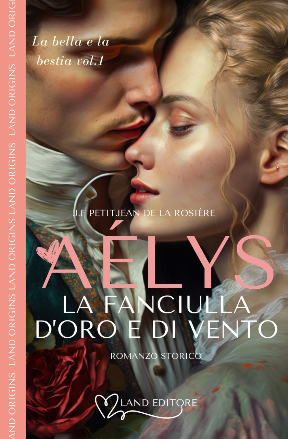 Aélys: la fanciulla d'oro e di vento: [La bella e la bestia volume uno] (Land Origins: tutti i classici del romance)