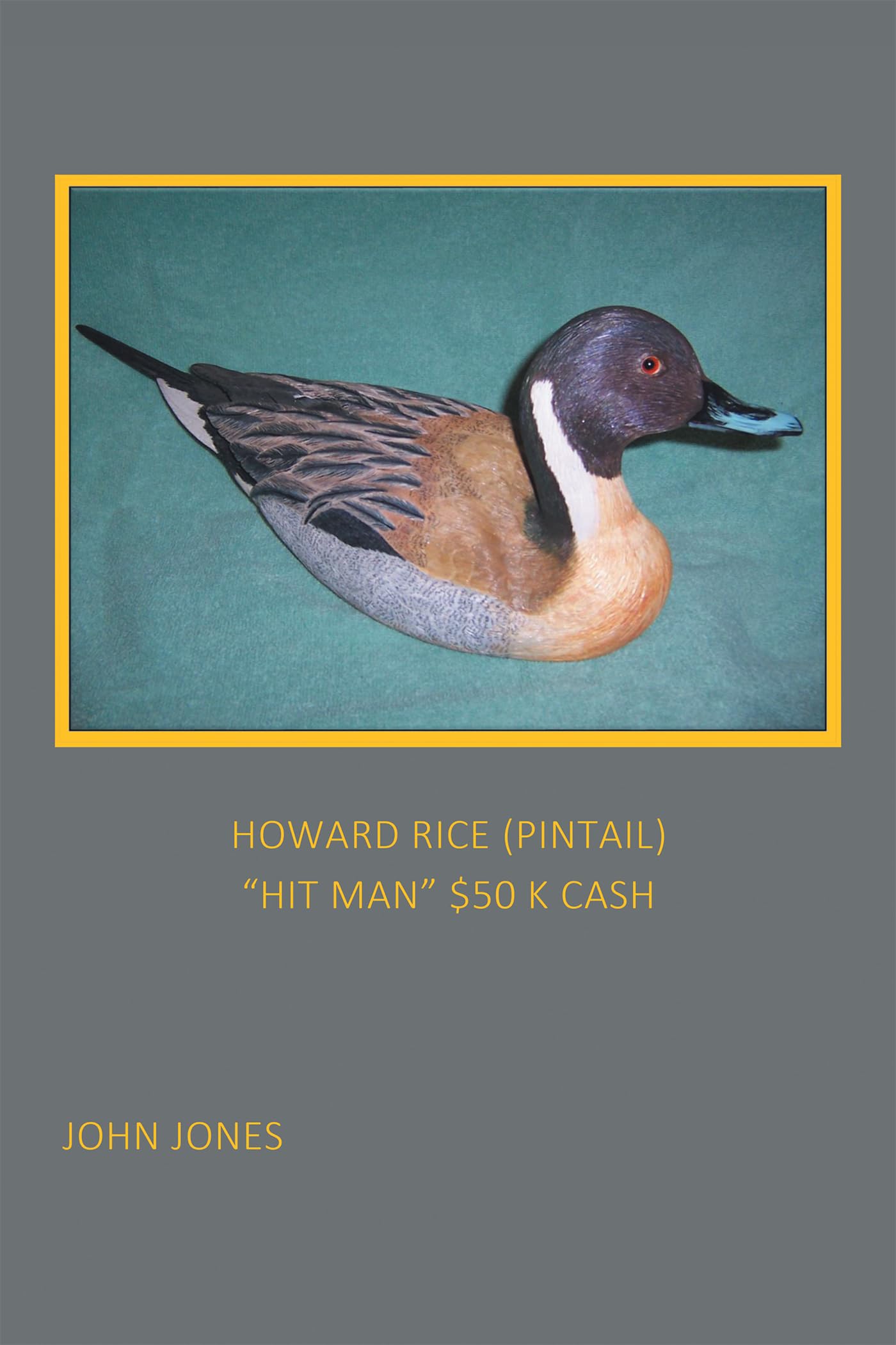 Howard Rice (Pintail) "Hit Man" $50 K Cash