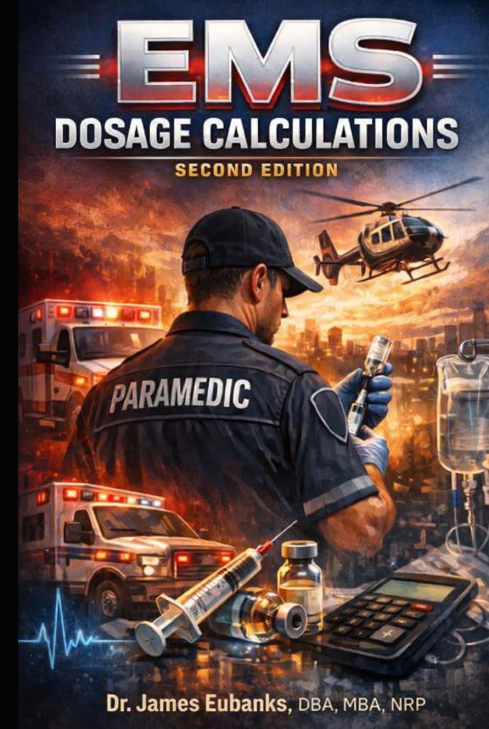 EMS Dosage Calculations: A Practical Guide for Pre-Hospital Professionals