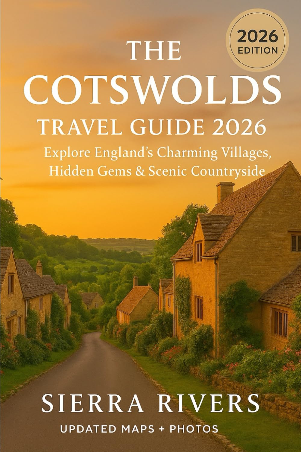 THE COTSWOLDS TRAVEL GUIDE 2026: Explore England’s Charming Villages, Hidden Gems & Scenic Countryside (WanderPeak Adventure Guides)