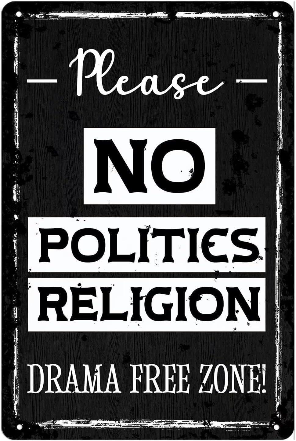 Metal Tin Sign No Politics No Religion Drama Free Zone Sign Farmhouse Wall Decor Funny Entry Sign Vintage Novelty Poster for Home Living Room Cafe Bar 8x12inch