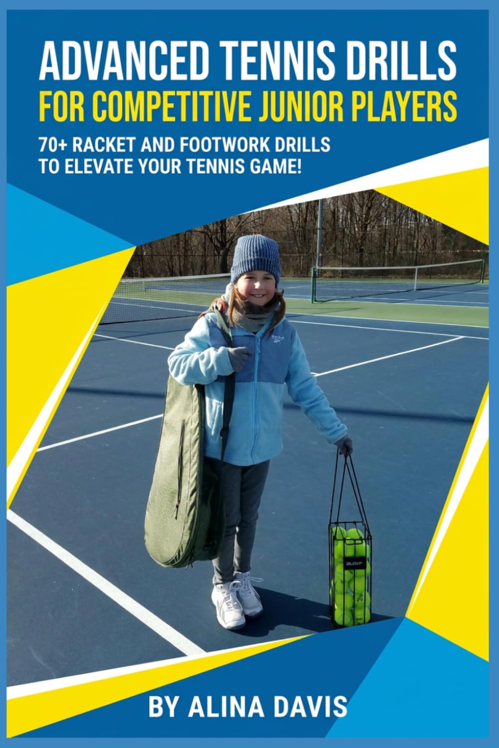 Advanced tennis drills for competitive junior players: 70+ racket and footwork drills to elevate your tennis game!