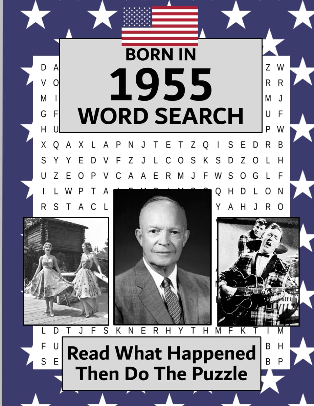 Born in 1955 Word Search: USA and World Illustrated news from every month of 1955 and matching word searches. A Birthday Wordsearch Gift Book For Men ... born in the USA. (Born In the USA Wordsearch)