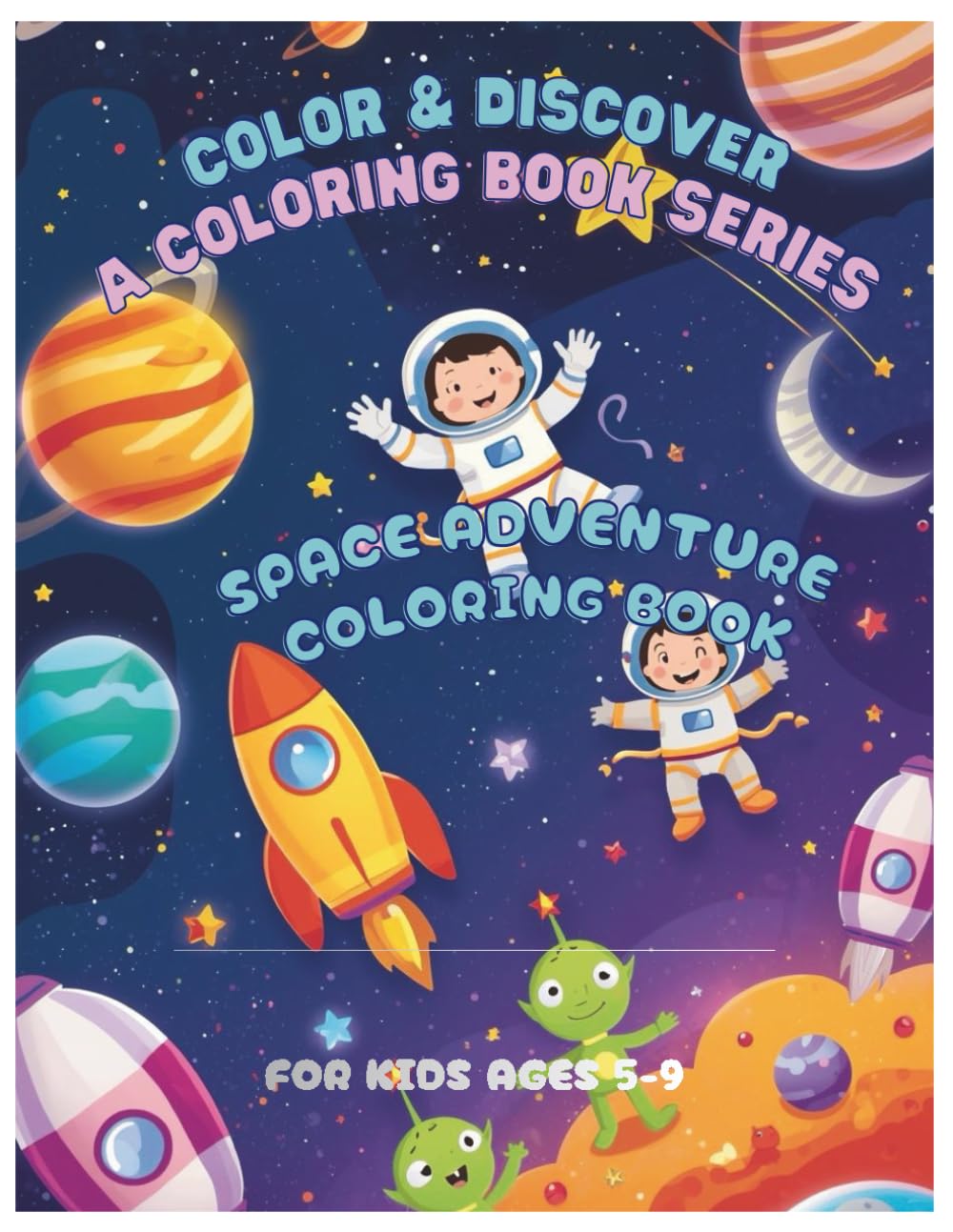 Space Adventure Coloring Book: Color & Discover – A Coloring Book Series