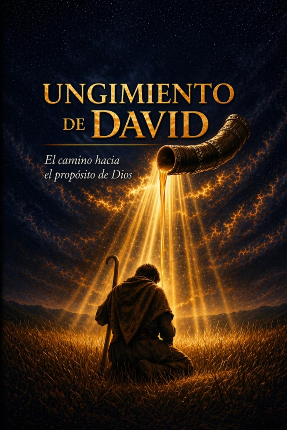 Ungimiento de David: El camino hacia el proposito de Dios