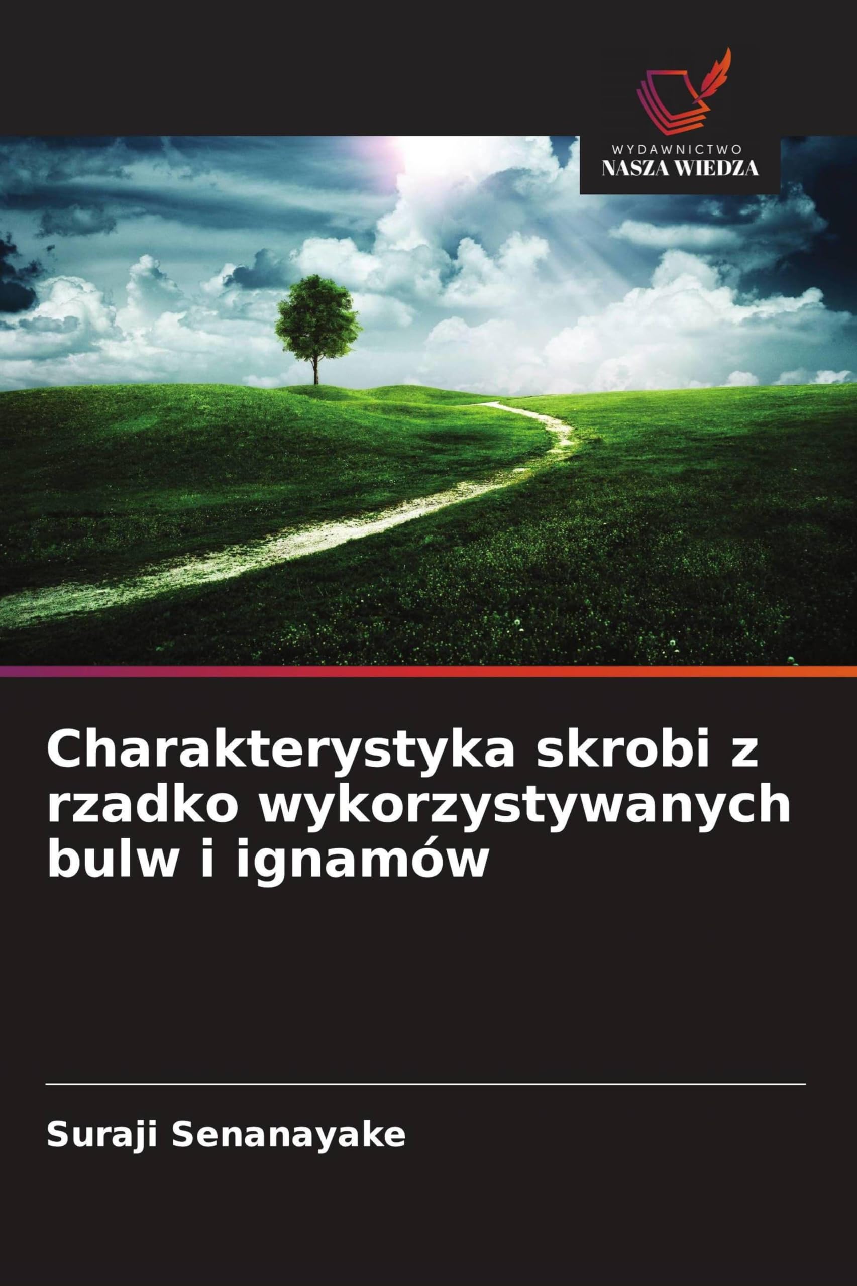 Charakterystyka skrobi z rzadko wykorzystywanych bulw i ignamów