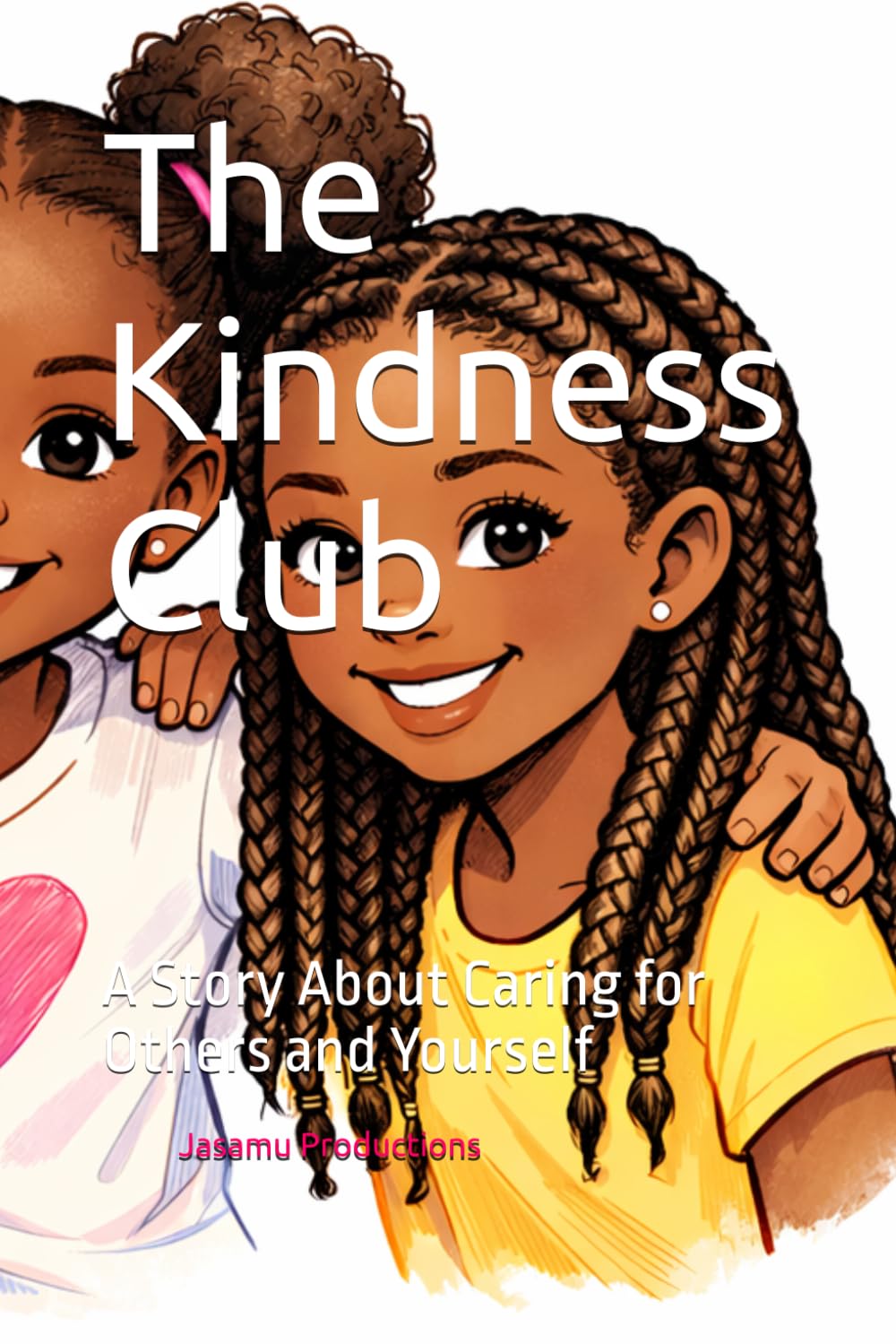 The Kindness Club: A Story About Caring for Others and Yourself