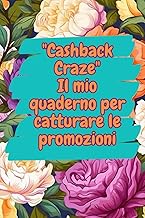 Cashback Craze: Il mio quaderno per catturare le promozioni: per annotare gli spendi e riprendi o cashback e tutte le tue promozioni preferite