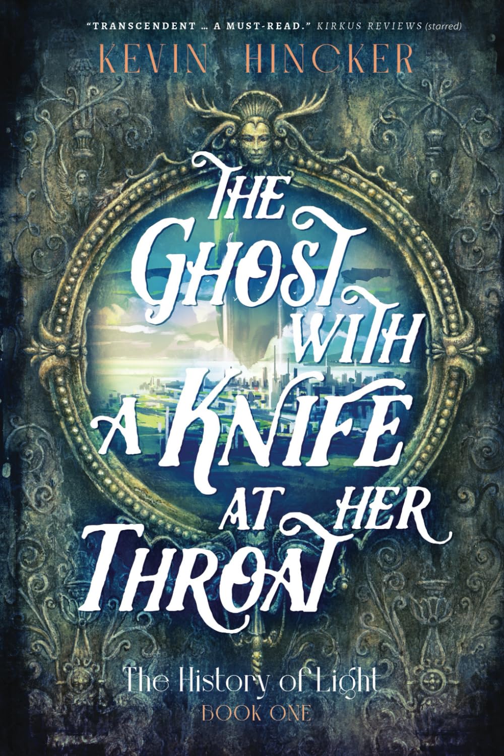 The Ghost with a Knife at Her Throat: The Book of Sight: 1 (The History of Light)