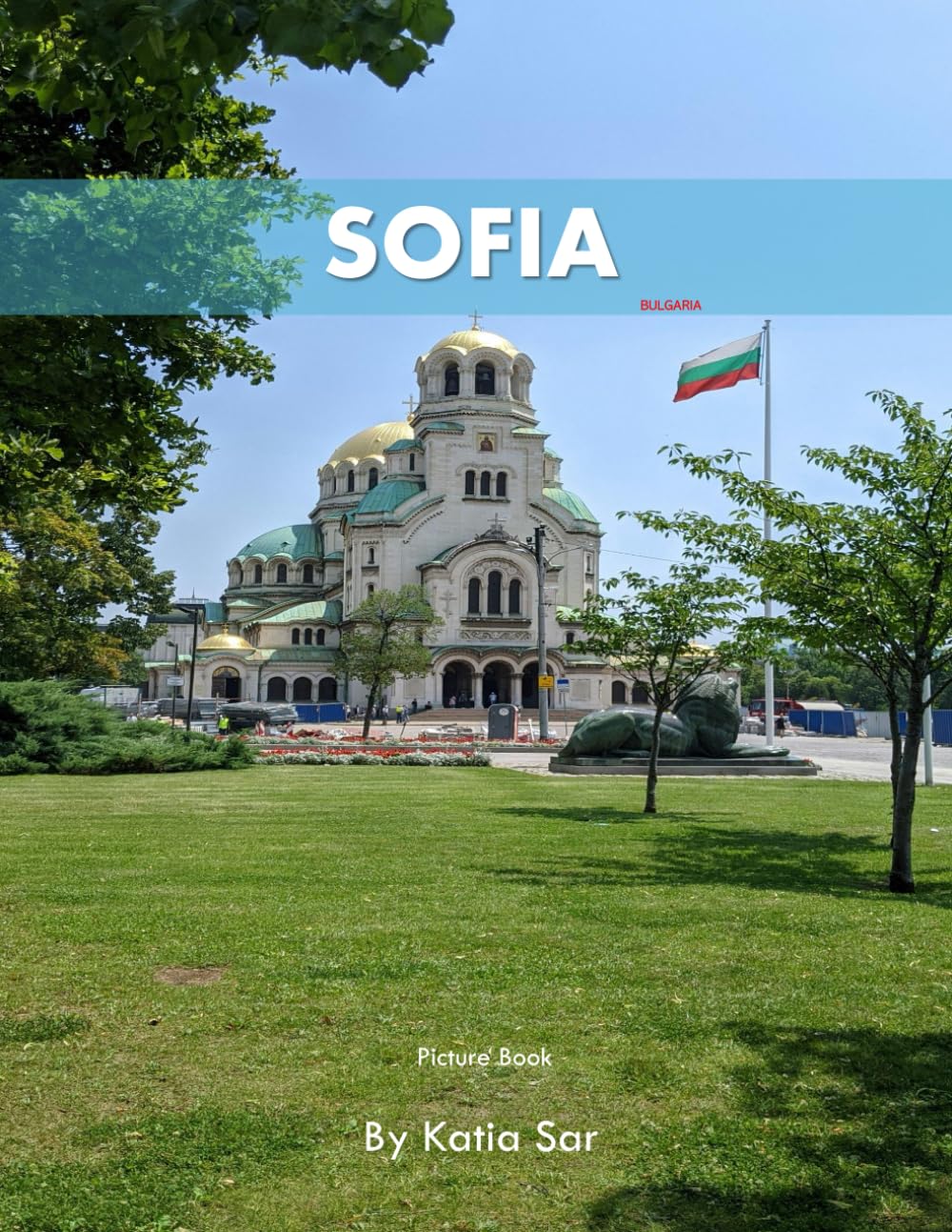 Sofia: A Perfect Coffee Table Picture Book - Travel and Tourism lovers.