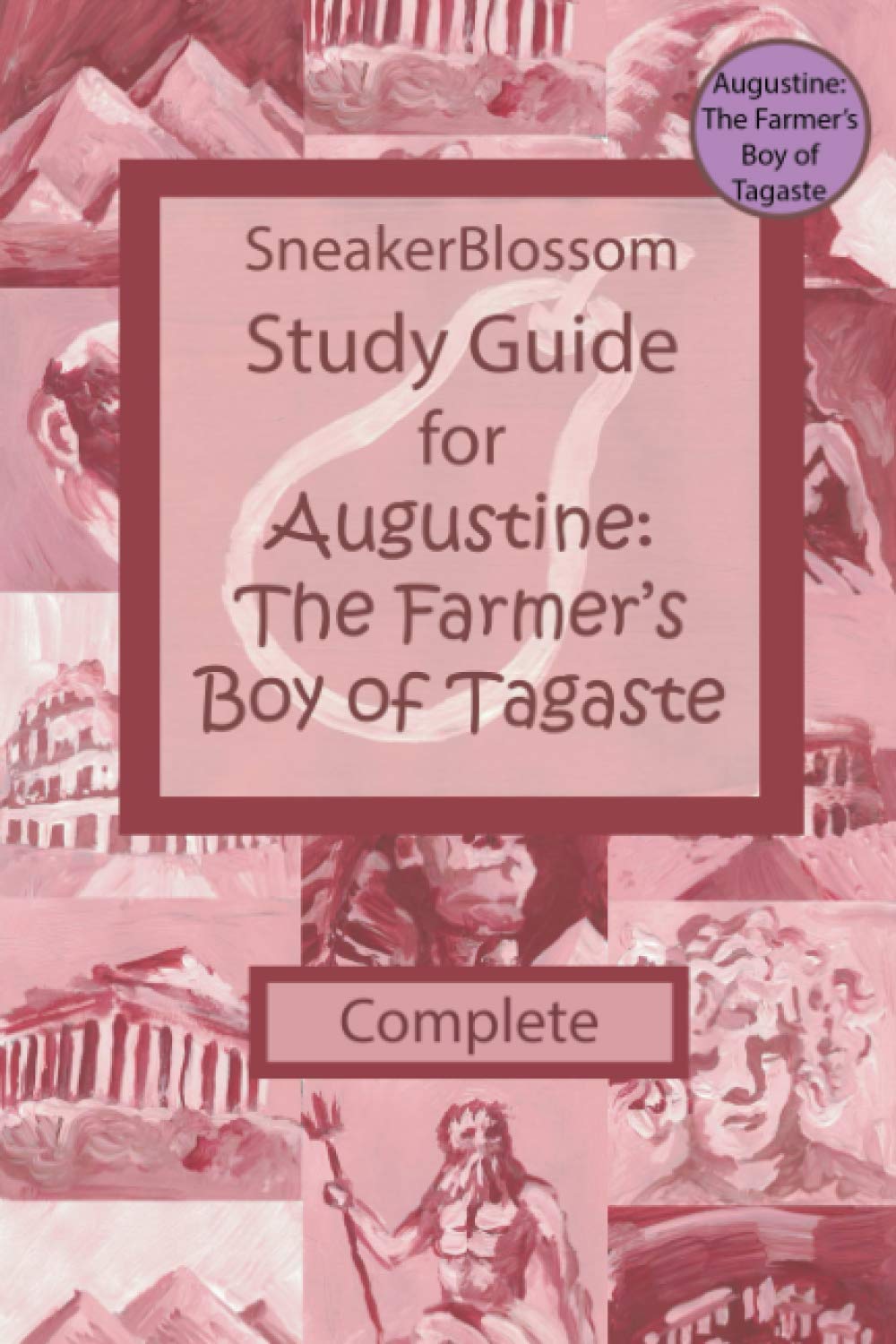 Study Guide for Augustine: The Farmer's Boy of Tagaste - Complete Edition (SneakerBlossom Ancient History)