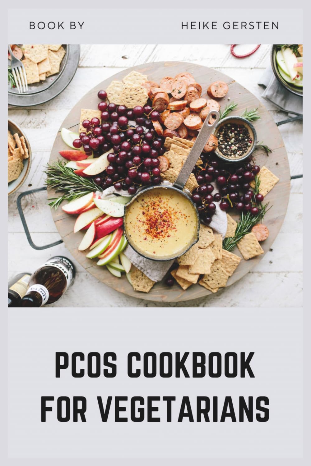 PCOS Cookbook for Vegetarians: High-Protein Plant-Based Recipes to Balance Hormones and Reverse Insulin Resistance