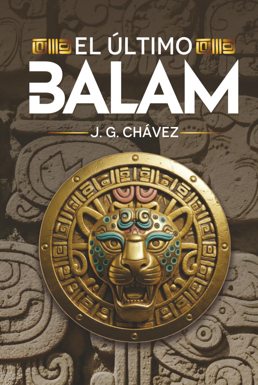 El último Balam: Novela histórica que entrelaza mitología maya, fantasía y misterio