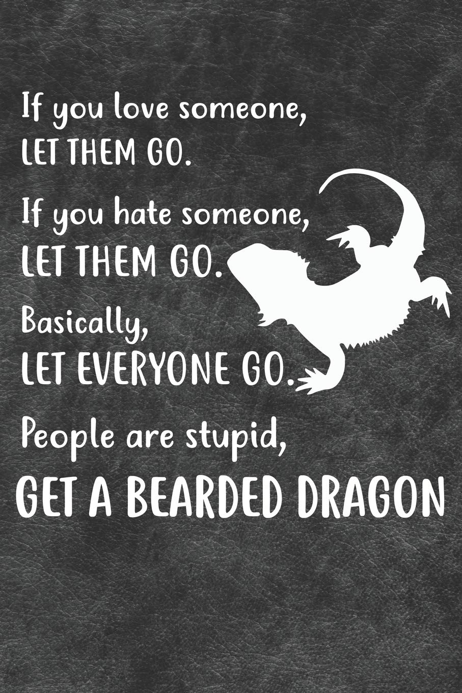 Get A Bearded Dragon Notebook Journal: 110 Blank Lined Papers - 6x9 Personalized Customized Gift For Bearded Dragon Lizard Reptiles Owners and Lovers