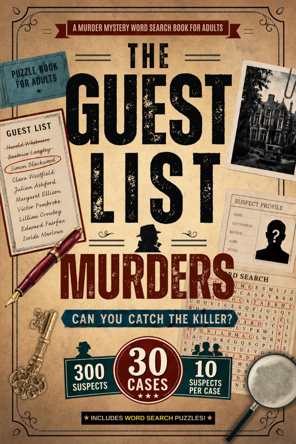 The Guest List Murders: A Murder Mystery Word Search Puzzle Book for Adults with 30 Guest List Cases, 300 Suspects, Hidden Clues, and Detective-Style Logic Puzzles (Hidden Clue Murder Mysteries)