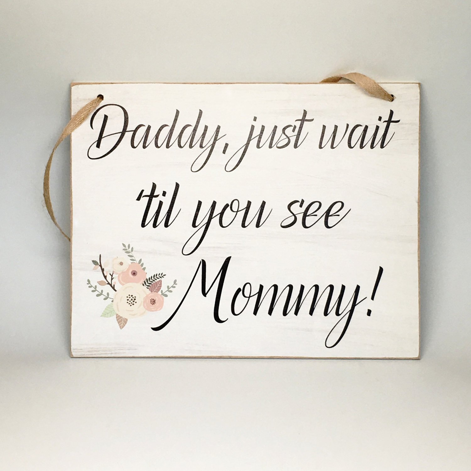 Creekside Shoppe Rustic Wedding Sign, Daddy, just Wait til You See Mommy Flower Girl or Ring Bearer Sign with Decorative Flower