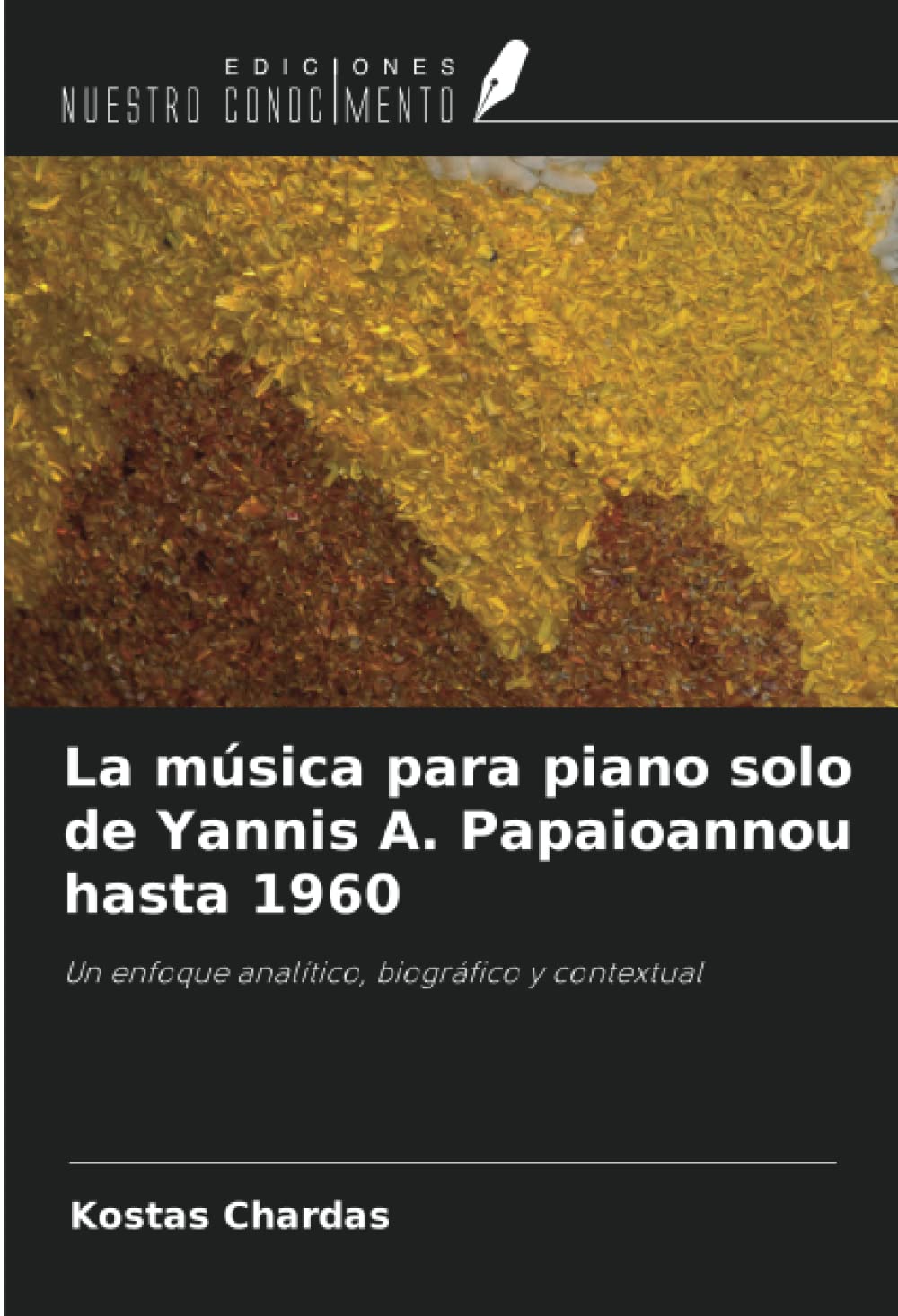 La música para piano solo de Yannis A. Papaioannou hasta 1960: Un enfoque analítico, biográfico y contextual