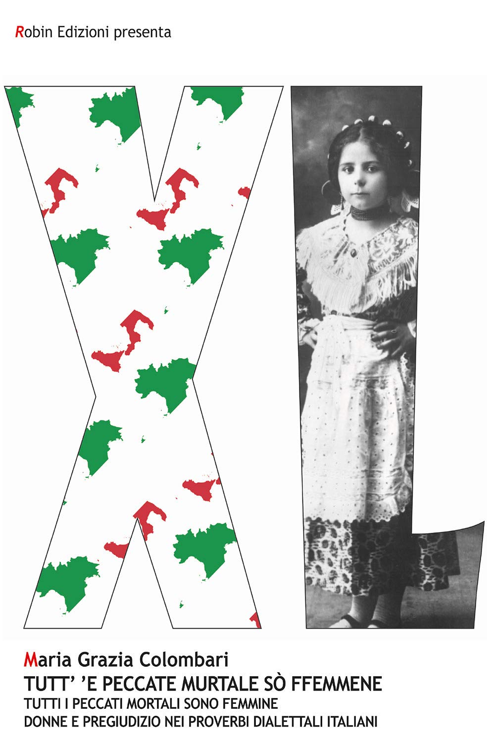 Tutt' 'E Peccate Murtale Sò Ffemmene. Tutti I Peccati Mortali Sono Femmine. Donne E Pregiudizio Nei Proverbi Dialettali Italiani - 4