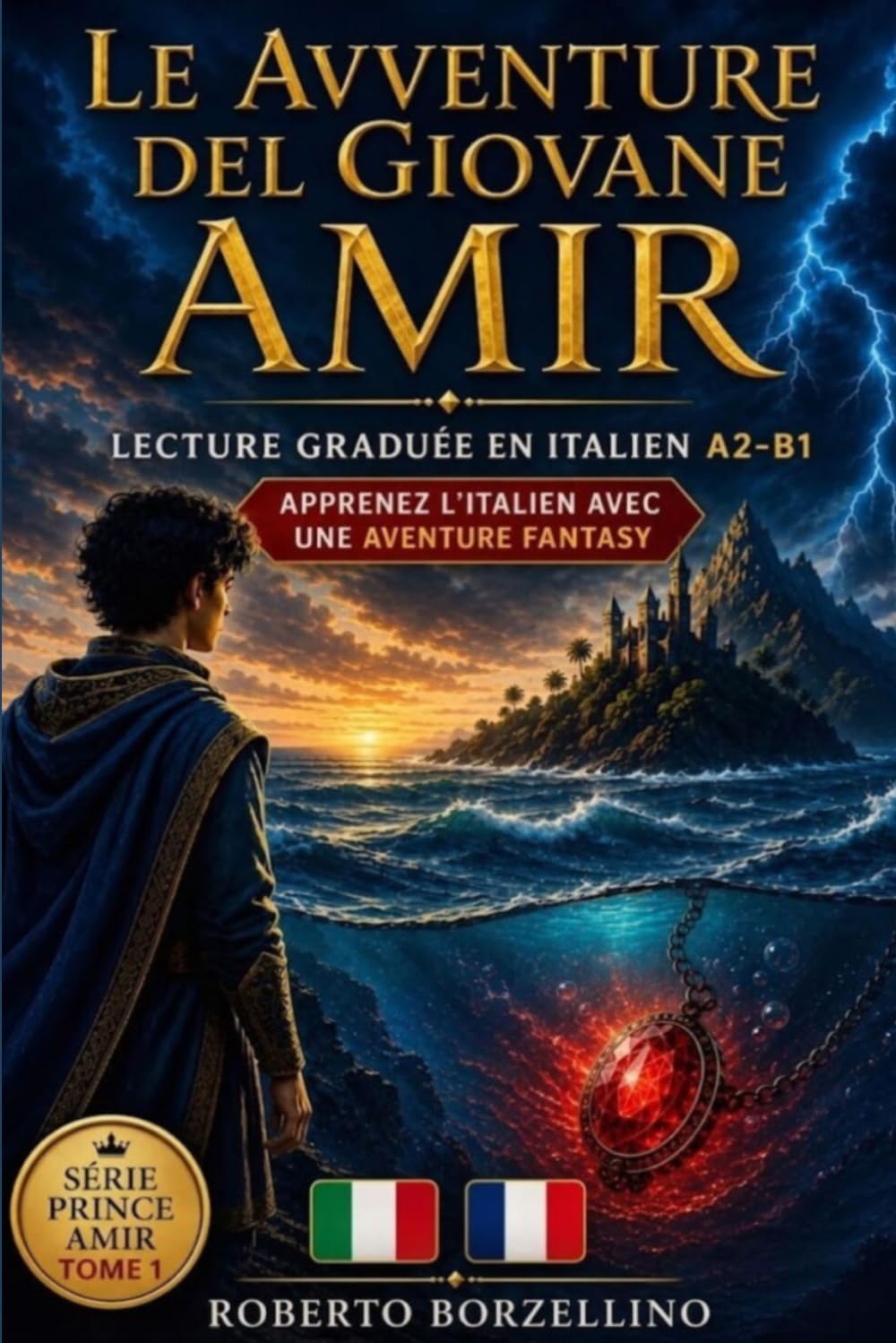 Le Avventure del Giovane Amir: Lecture graduée en italien A2-B1 – Série Prince Amir Tome 1