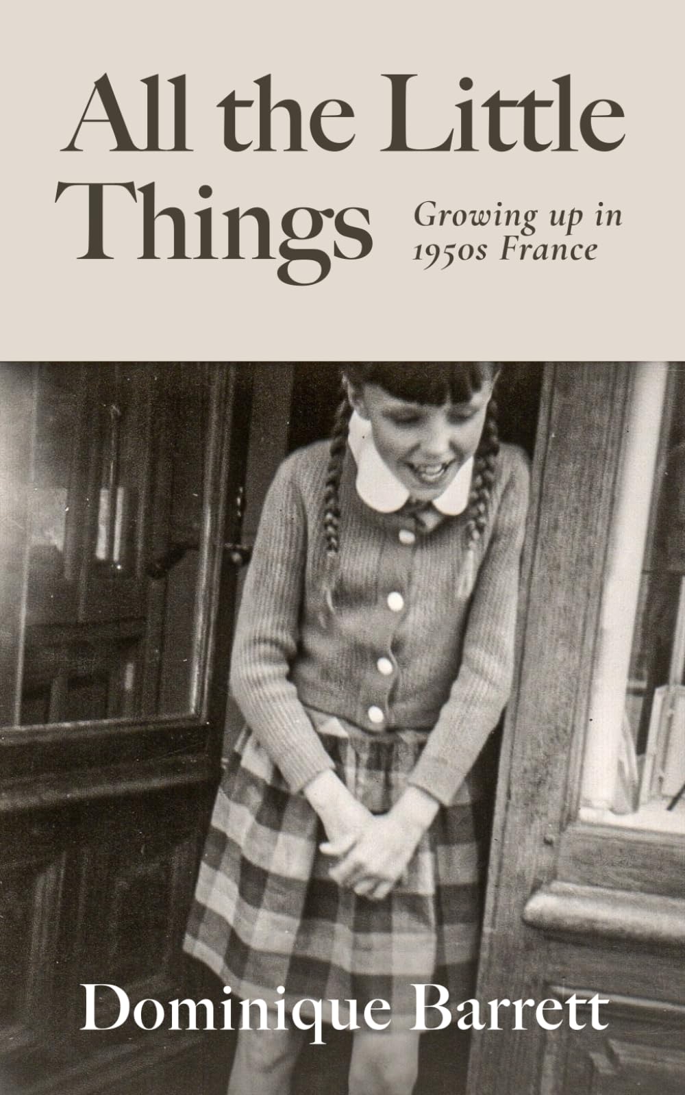 All the Little Things: Growing up in 1950s France